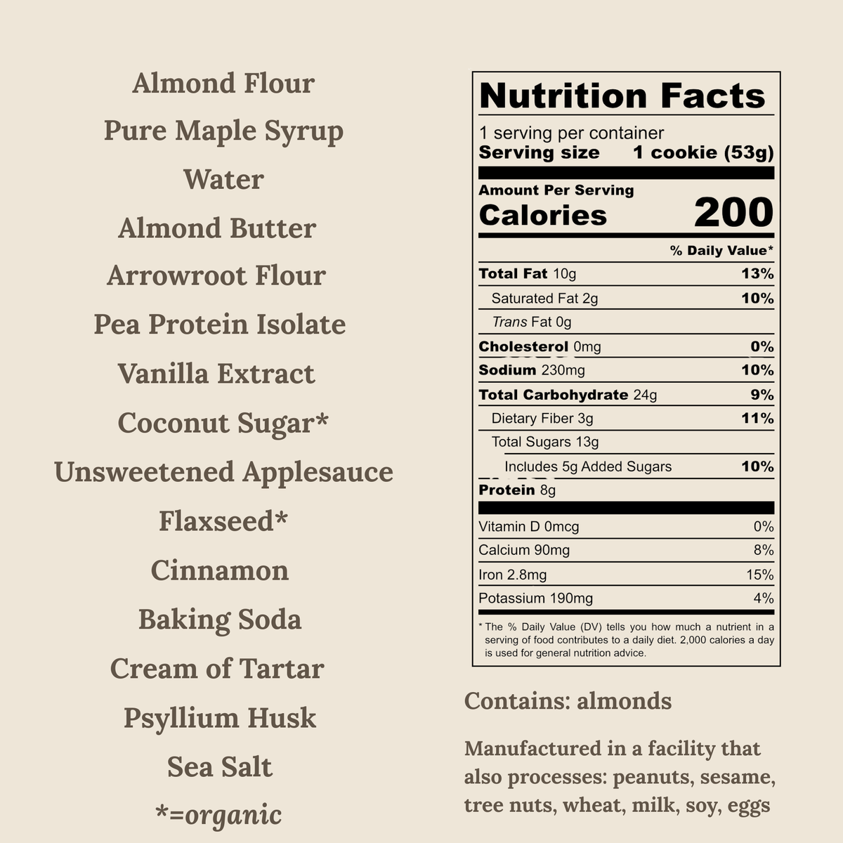 Ingredient list and nutrition label for the Snickerdoodle protein cookie. Ingredients are almond flour, maple syrup, water, almond butter, arrowroot flour, pea protein isolate, vanilla, coconut sugar, applesauce, flaxseed, cinnamon, baking soda, cream of tartar, psyllium husk and sea salt. One cookie (53g) has 200 calories, 10g fat, 24g carbs and 8g protein. Contains almonds.